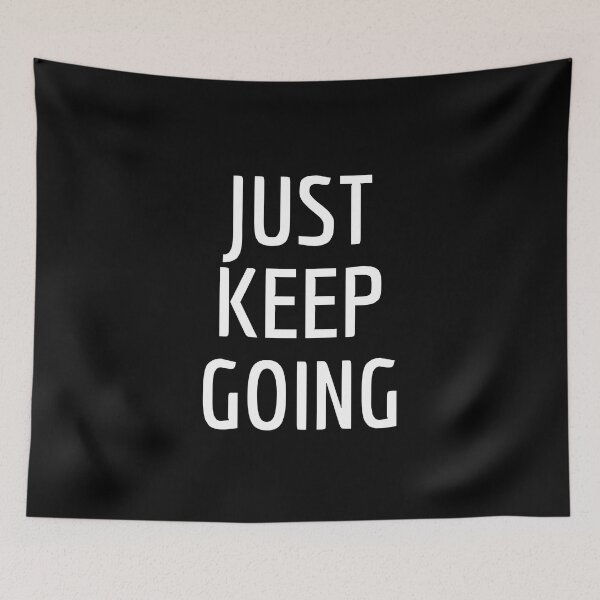 Item preview, Just Keep Going designed and sold by ApparelFactory.