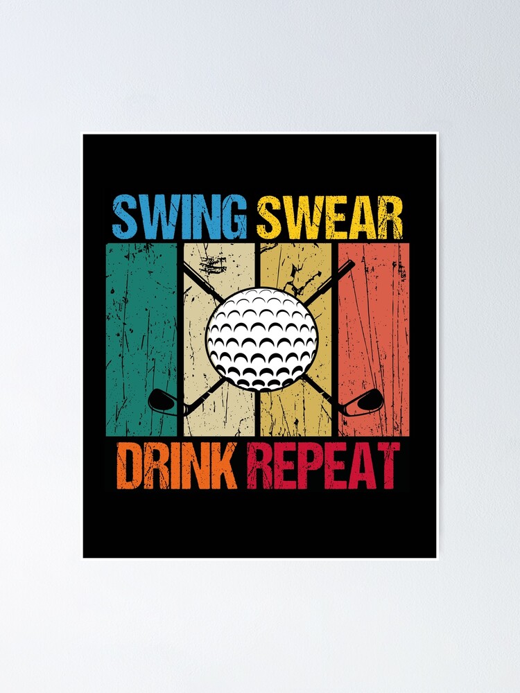 "Fathers Day Golf Quotes, swing swear dring repeat, golf drink quote
