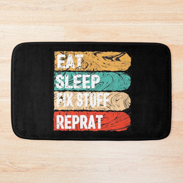Item preview, Eat Sleep Fix Stuff Repeat designed and sold by Nedskr.