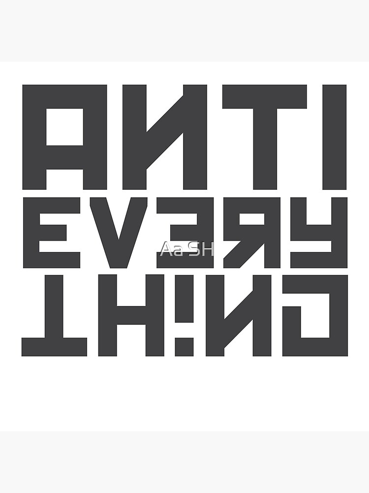 "ANTI EVERYTHING" Poster for Sale by profuse Redbubble