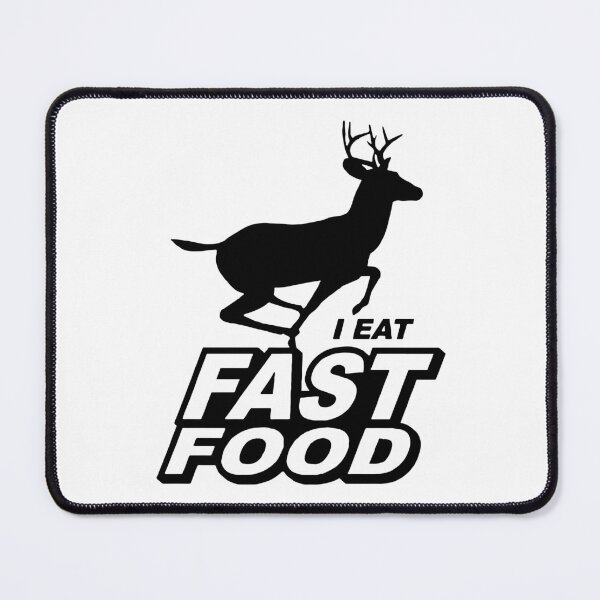 Item preview, I Eat Fast Food Deer Hunting designed and sold by RhysDonald1.