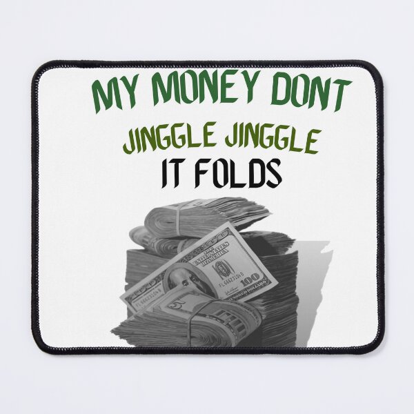 Item preview, My money don't jiggle jiggle it folds designed and sold by HdanRDesign.