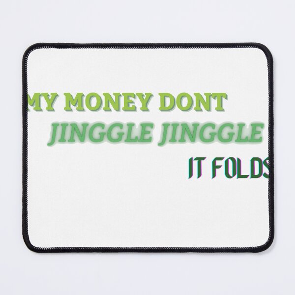 Item preview, My money don't jiggle jiggle it folds designed and sold by HdanRDesign.