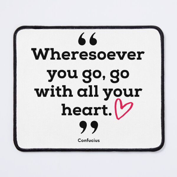 Item preview, Life Quote By Confucius - Wheresoever you go, go with all your heart designed and sold by Soaring Eagle.