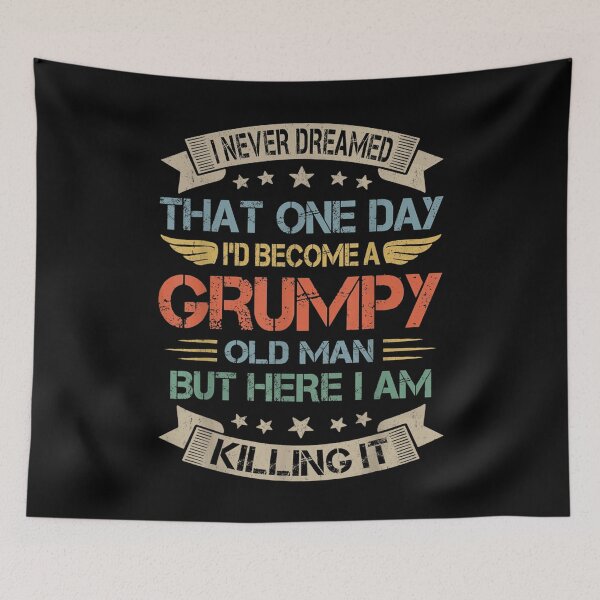 Item preview, Mens I Never Dreamed That I'd Become A Grumpy Old Man Grandpa  designed and sold by GarrickShop.