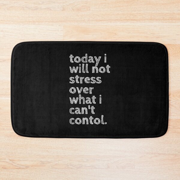 Item preview, Today I will not stress over what I can't control designed and sold by ApparelFactory.