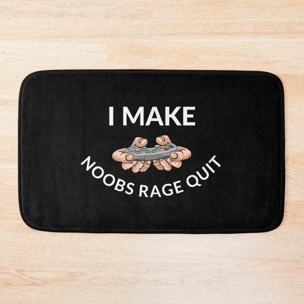 Item preview, I Make Noobs Rage Quit designed and sold by Pixelish.