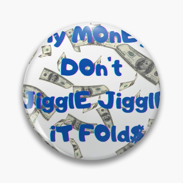 Item preview, My money don't jiggle jiggle it folds designed and sold by HdanRDesign.