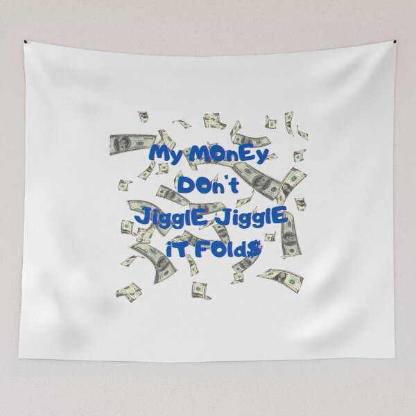 Item preview, My money don't jiggle jiggle it folds designed and sold by HdanRDesign.