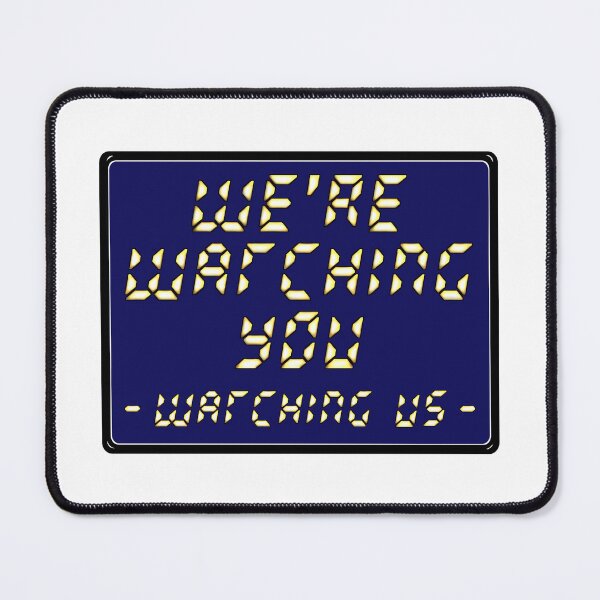 Item preview, WE'RE WATCHING YOU, WATCHING US designed and sold by stilgoe.