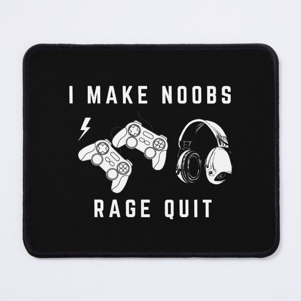 Item preview, I Make Noobs Rage Quit designed and sold by Pixelish.