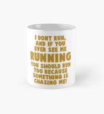 I Don't Run And If You See Me Running Mug