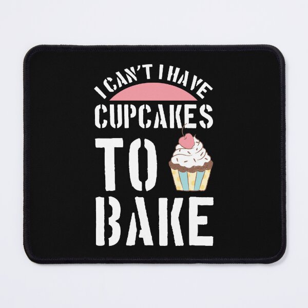 Item preview, I Can't I Have Cupcakes To Bake designed and sold by Dufawa.