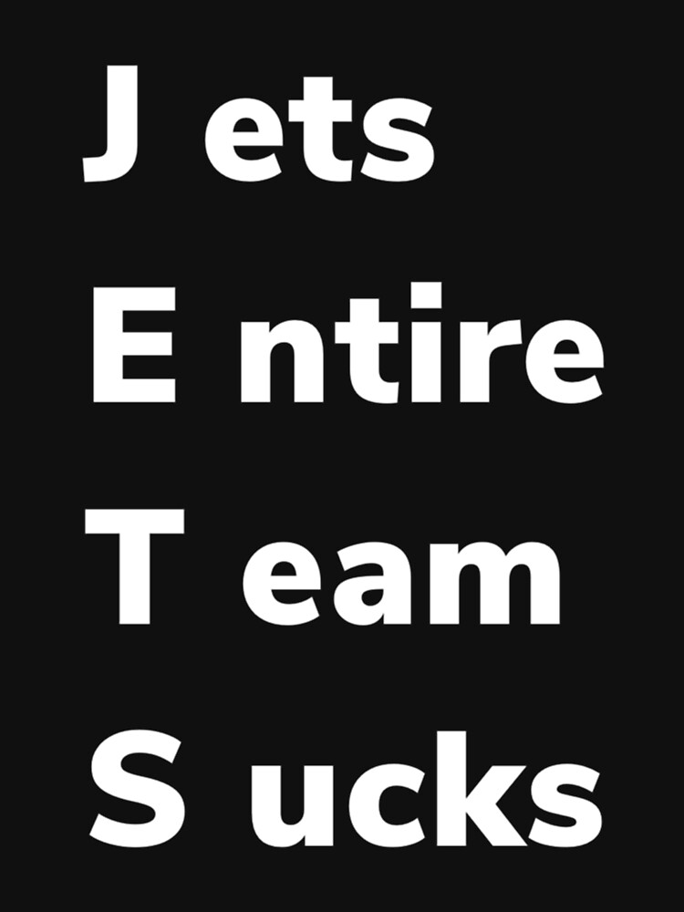 Jets Entire Team Sucks Classic T-Shirt Essential T-Shirt for Sale by  felyn3gloria