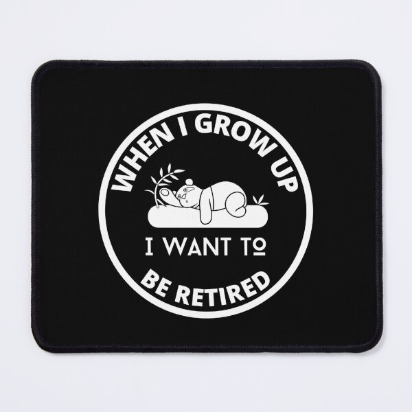 Item preview, When I Grow Up I Want to be Retired designed and sold by GasconyPassion.