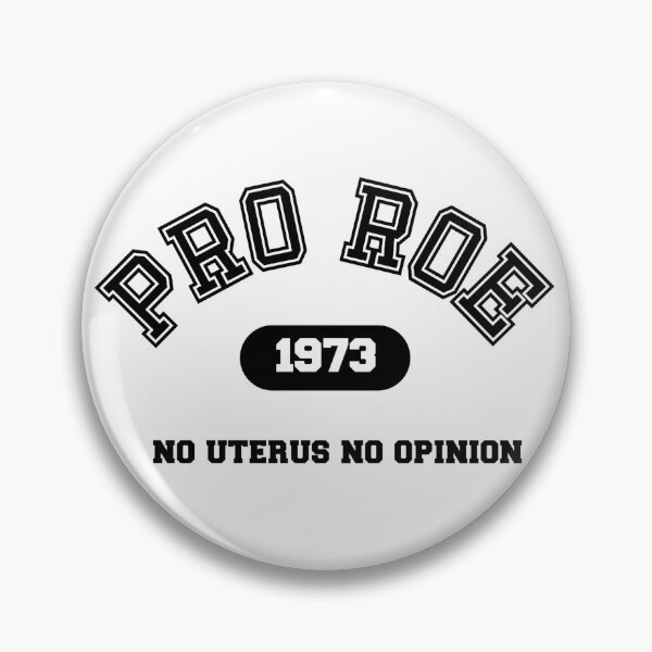 Artikelvorschau, Pro Roe, Roe v Wade, Pro Choice entworfen und verkauft von Shannon Annessa.