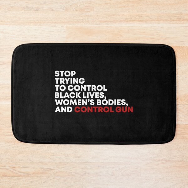 Item preview, Stop trying to control black lives women's bodies and control gun designed and sold by QueendarChanse.