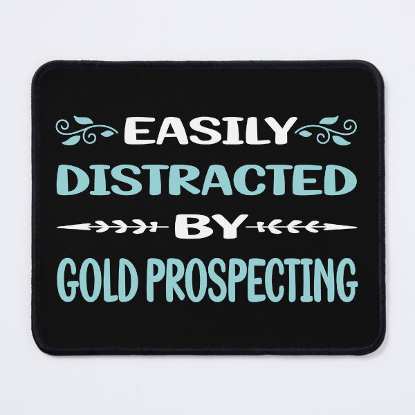 Item preview, Funny Easily Distracted Gold Prospecting designed and sold by sobonncbskyx.