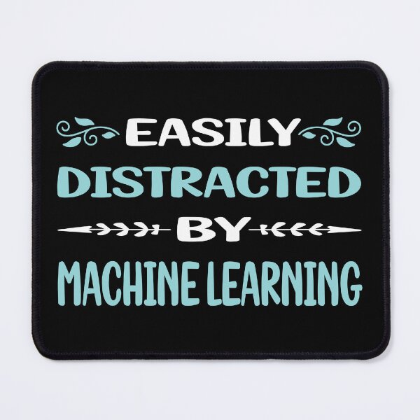 Item preview, Funny Easily Distracted Machine Learning designed and sold by sobonncbskyx.