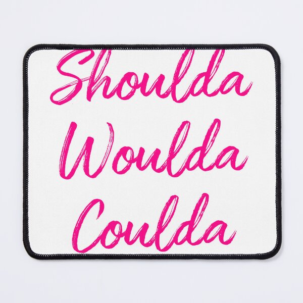 Item preview, Shoulda Woulda Coulda - hot pink designed and sold by SaySomethingUK.