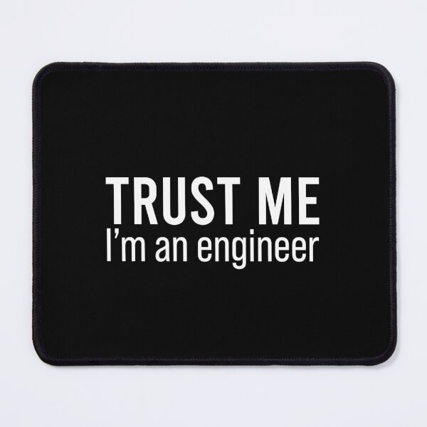 Item preview, Trust me I'm an engineer designed and sold by QueendarChanse.