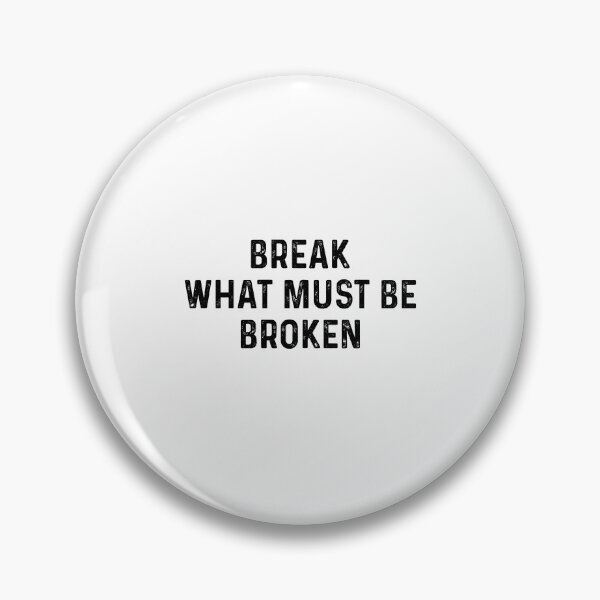 Item preview, Break what must be broken designed and sold by andygiangore.