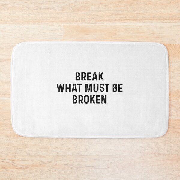 Item preview, Break what must be broken designed and sold by andygiangore.
