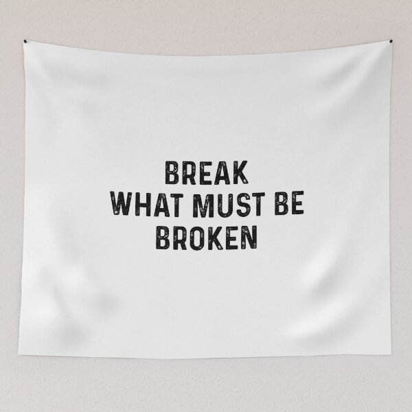 Item preview, Break what must be broken designed and sold by andygiangore.