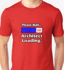 Please Wait ... Architect Loading Unisex T-Shirt