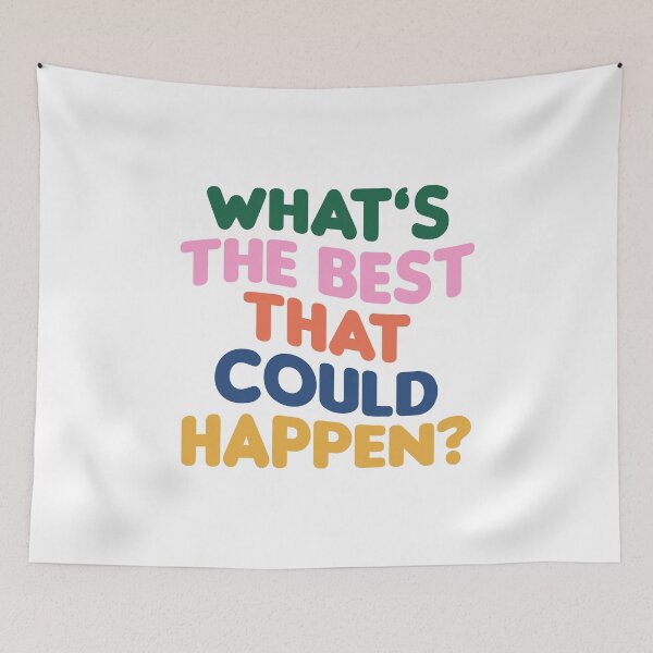 Item preview, What's The Best That Could Happen designed and sold by GirlGangPrints.