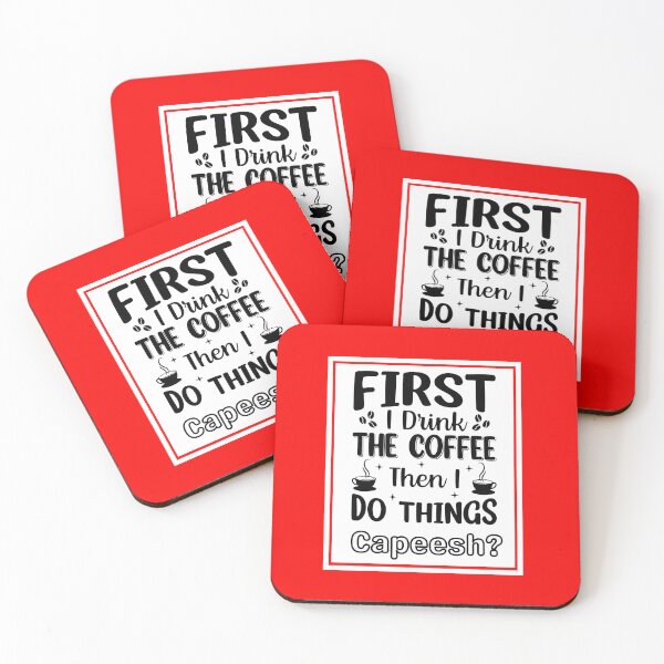 Item preview, First I Drink The Coffee..Capeesh? designed and sold by artistoutfitter.