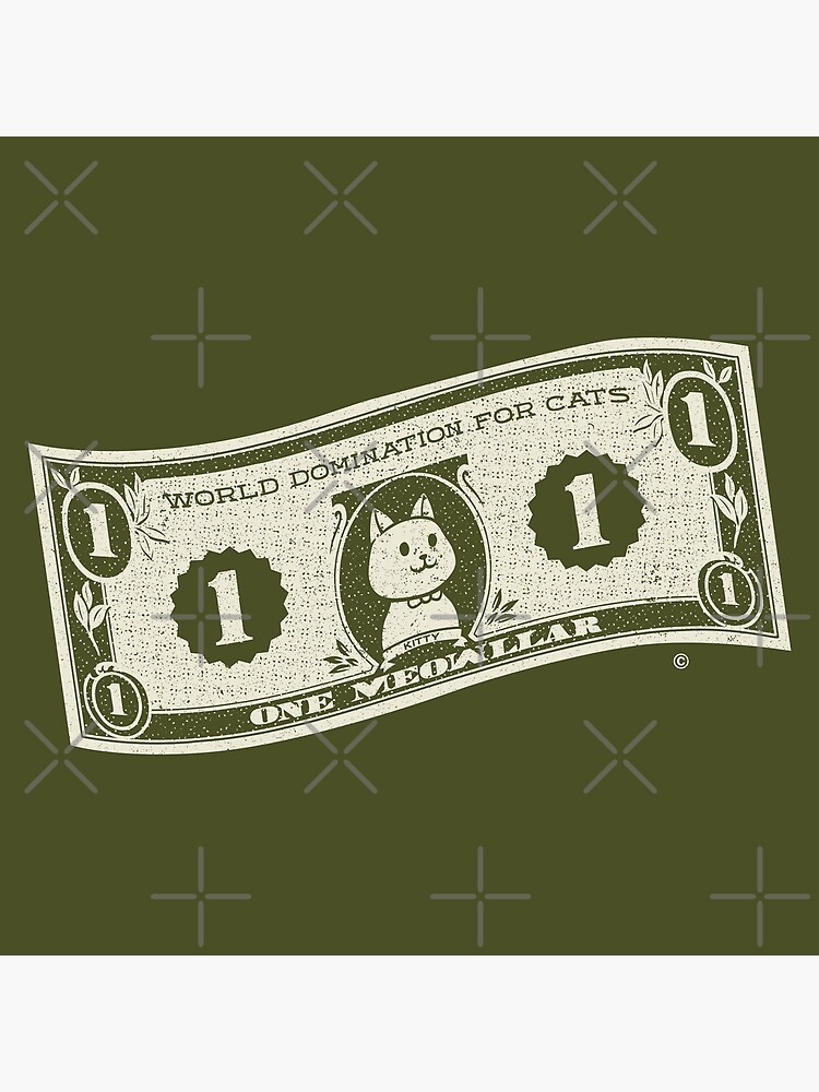 World Domination for Cats Cash Dollar Bill by Tobe Fonseca Poster