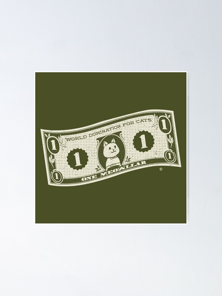 World Domination for Cats Cash Dollar Bill by Tobe Fonseca Poster