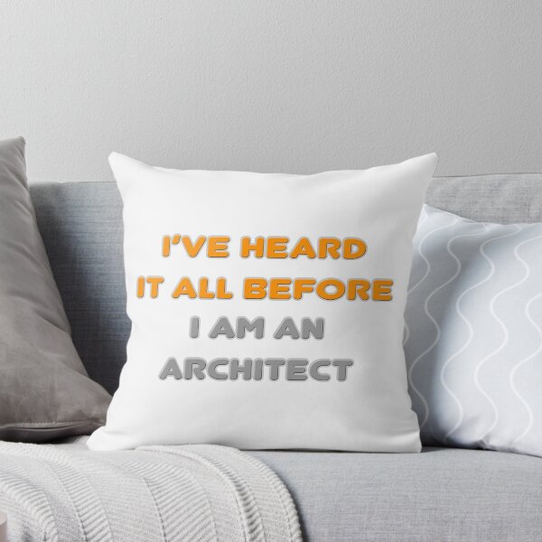 Item preview, I've Heard It All Before ... I Am An Architect designed and sold by TKUP22.