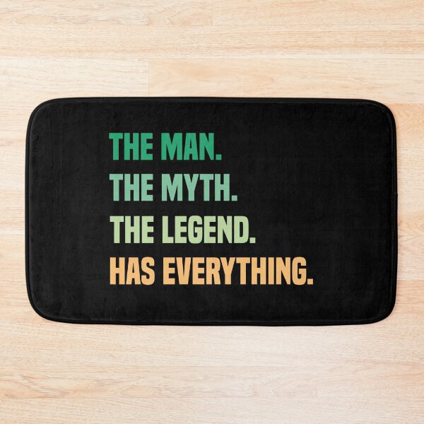 Item preview, The Man The Myth The Legend Has Everything designed and sold by medbdj.