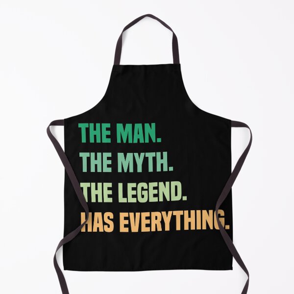 Item preview, The Man The Myth The Legend Has Everything designed and sold by medbdj.