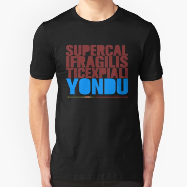 SupercalifragilisticexpialiYONDU Slim Fit T-Shirt