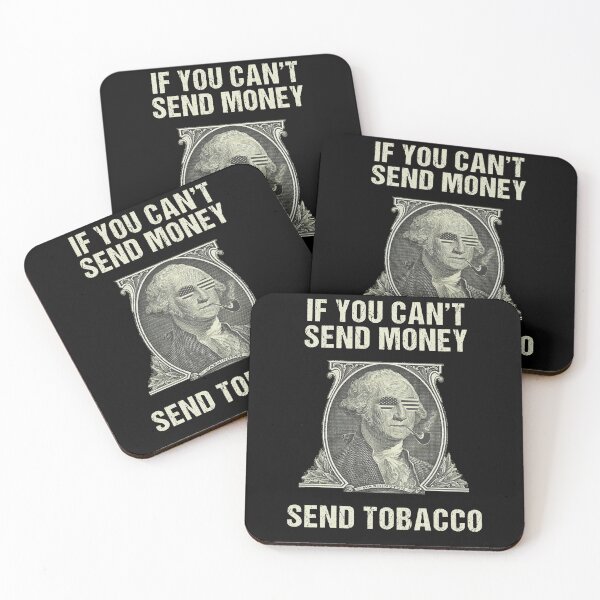 Item preview, If You Can't Send Money Send Tobacco George Washington designed and sold by tronictees.