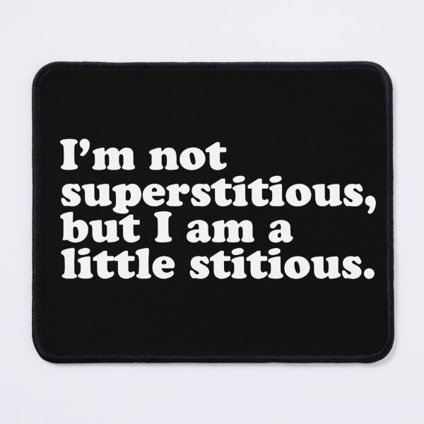 Item preview, I'm not superstitious, but I am a little stitious. designed and sold by wordee.