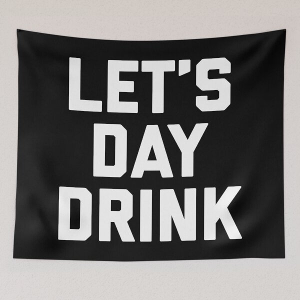 Item preview, Let's Day Drink Funny Quote  designed and sold by quarantine81.