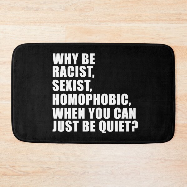 Item preview, Best Selling - Why Be Racist Sexist Homophobic When You Can Just Be Quiet designed and sold by tsse.