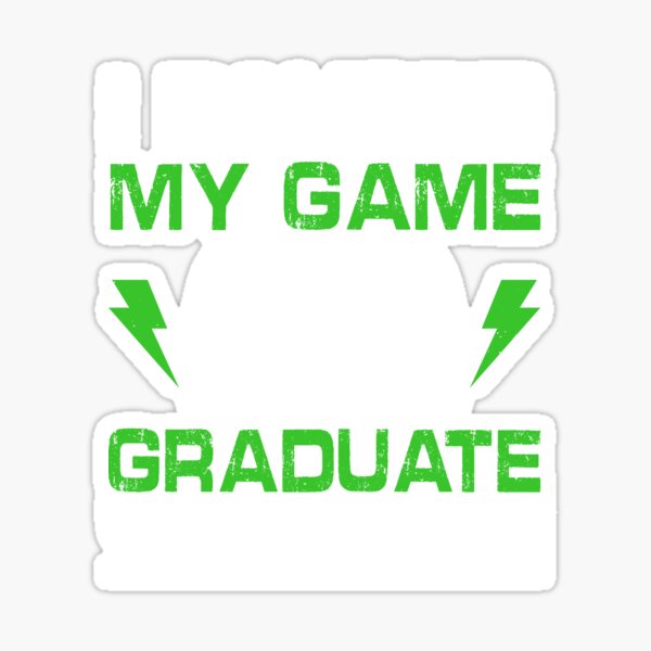 I Paused my Game to Graduate You're welcome Sticker