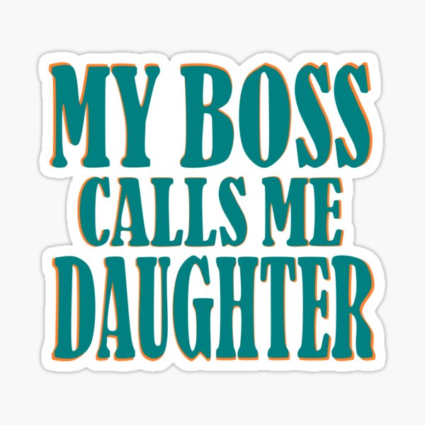 my-boss-calls-me-my-daughter-gift-fathers-day-my-boss-is-my-dad