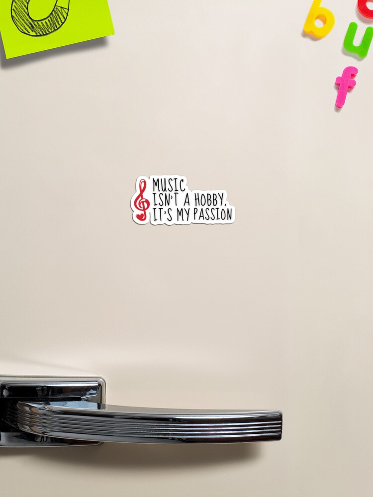 Thumbnail 1 of 3, Magnet, Music isn't a hobby, it's my passion designed and sold by dechantsbirn.