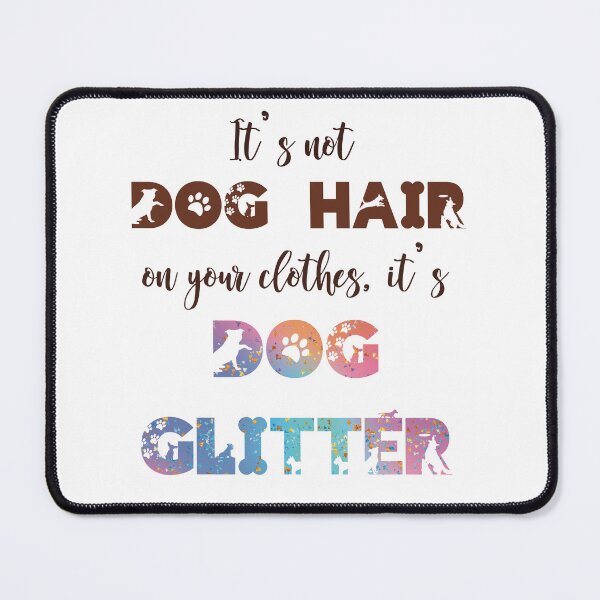 Item preview, It’s not dog hair, it’s dog glitter designed and sold by starwilliamsart.