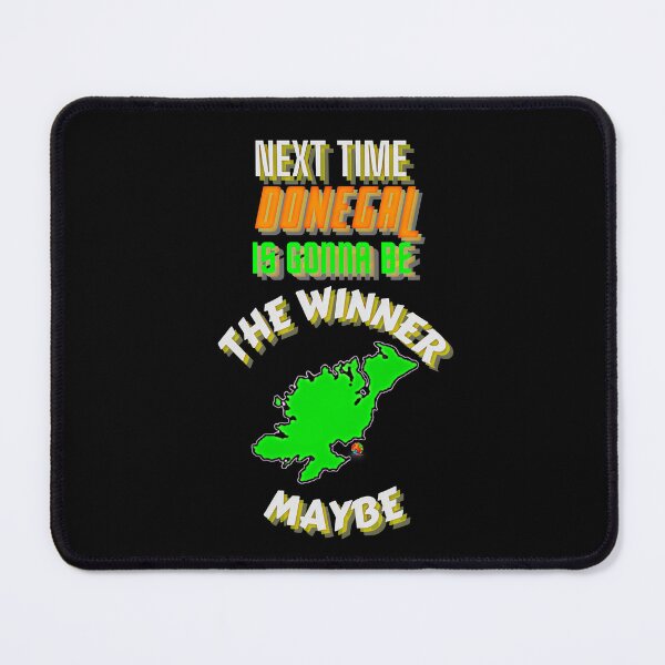 Item preview, Next Time Donegal Is Gonna Be The Winner Maybe designed and sold by OliDesigns.