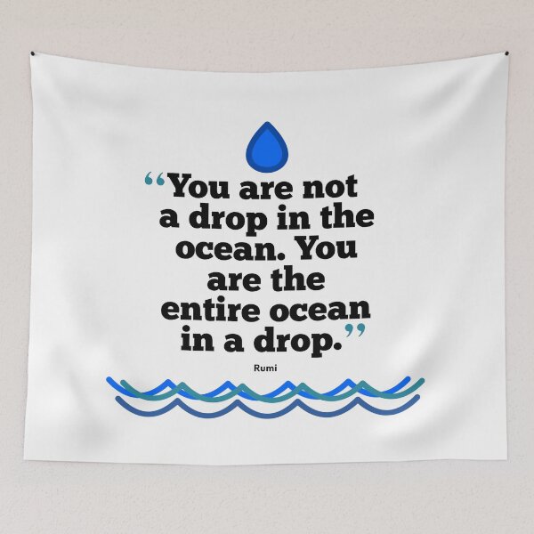 Item preview, You Are Not A Drop In The Ocean... Life Quote by Rumi - True Words of Wisdom designed and sold by Soaring Eagle.