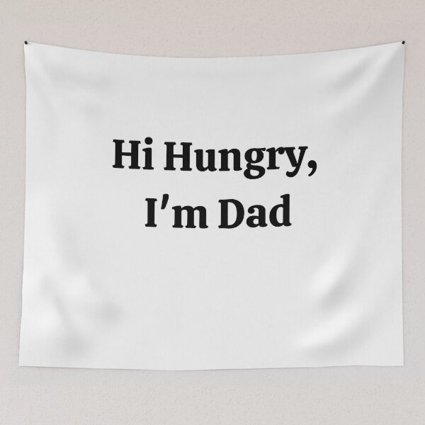 Item preview, Hi Hungry, I'm Dad designed and sold by RedFlowerful.