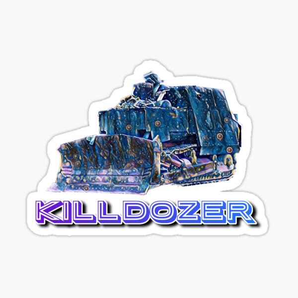 "Killdozer" Sticker for Sale by Vlaki | Redbubble