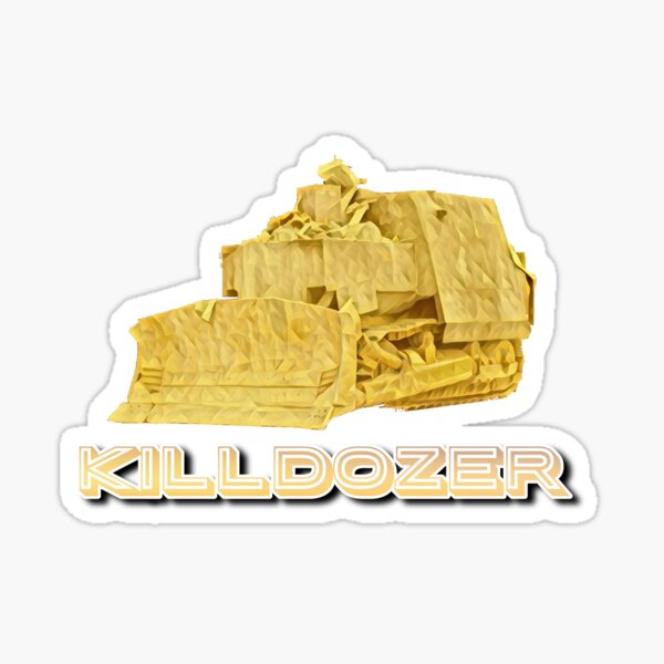 "Killdozer" Sticker for Sale by Vlaki | Redbubble